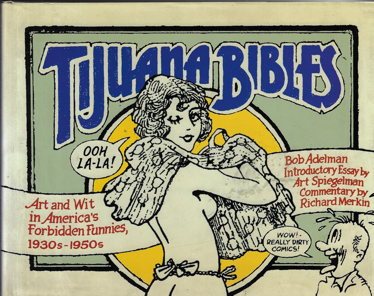 Image for Tijuana Bibles; Art and Wit in America's Forbidden Funnies, 1930s-1950s Tijuana Bibles; Art and Wit in America's Forbidden Funnies, 1930s-1950s