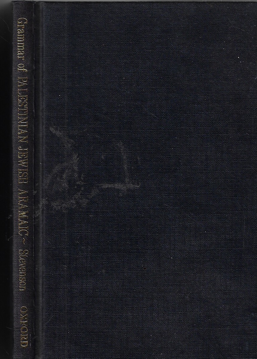 Image for Grammar of Palestinian Jewish Aramaic; With an Appendix on the Numerals by J. A. Emerton Grammar of Palestinian Jewish Aramaic; With an Appendix on the Numerals by J. A. Emerton