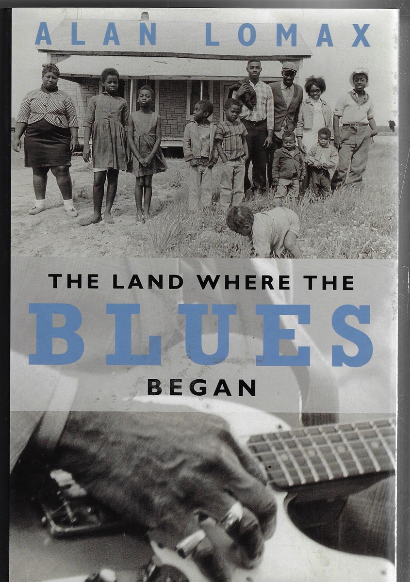 Image for The Land Where the Blues Began The Land Where the Blues Began