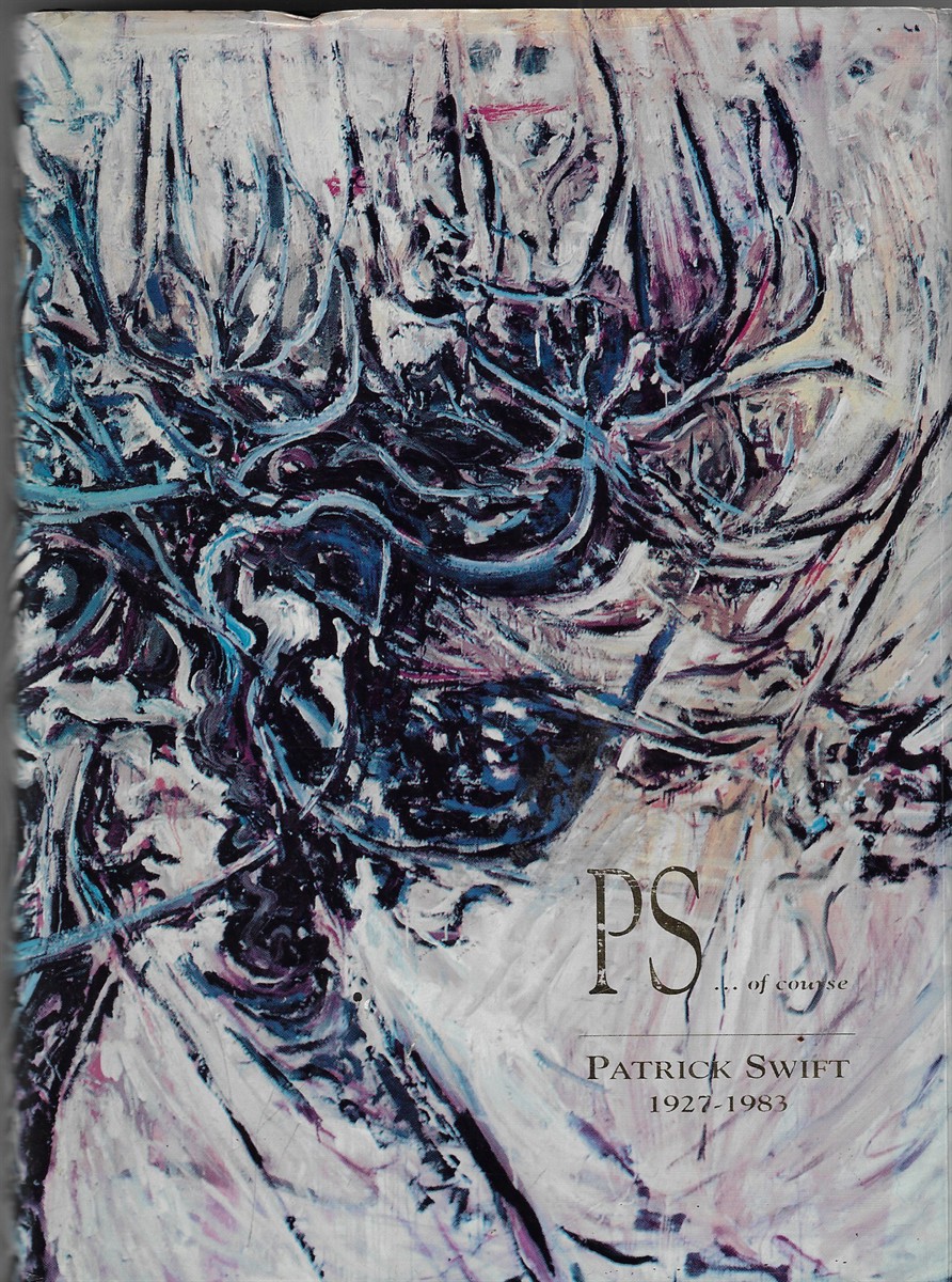 Patrick Swift 1927-1983; PS.Of Course