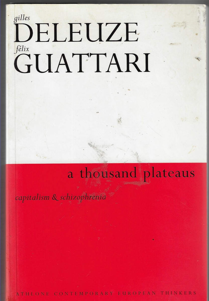 Image for A Thousand Plateaus; Capitalism and Schizophrenia A Thousand Plateaus; Capitalism and Schizophrenia