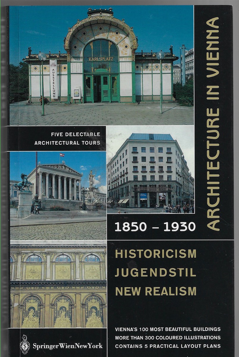 Image for Architecture in Vienna 1850 to 1930; Historicism, Jugendstil, New Realism Architecture in Vienna 1850 to 1930; Historicism, Jugendstil, New Realism