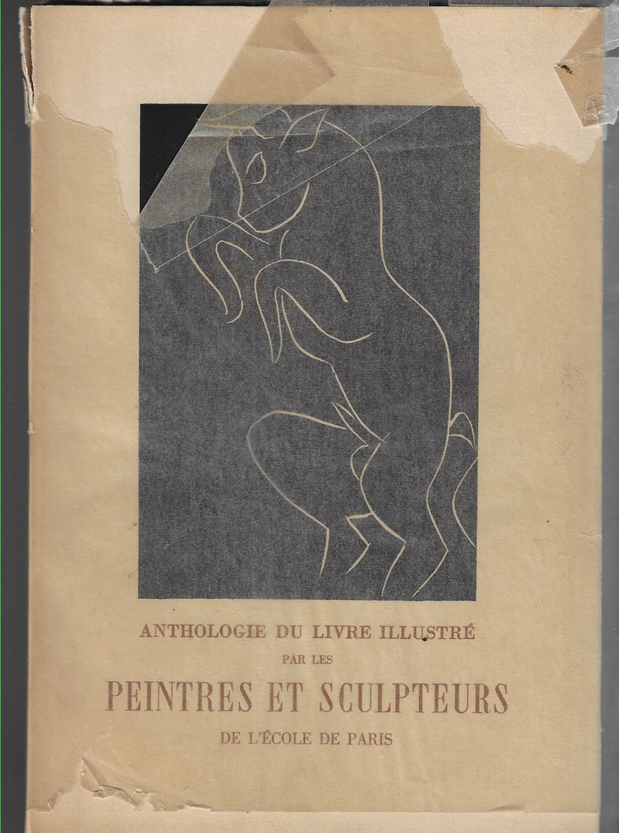 Anthologie du Livre Illustre par les Peintres et Sculpteurs de l'Ecole de Paris