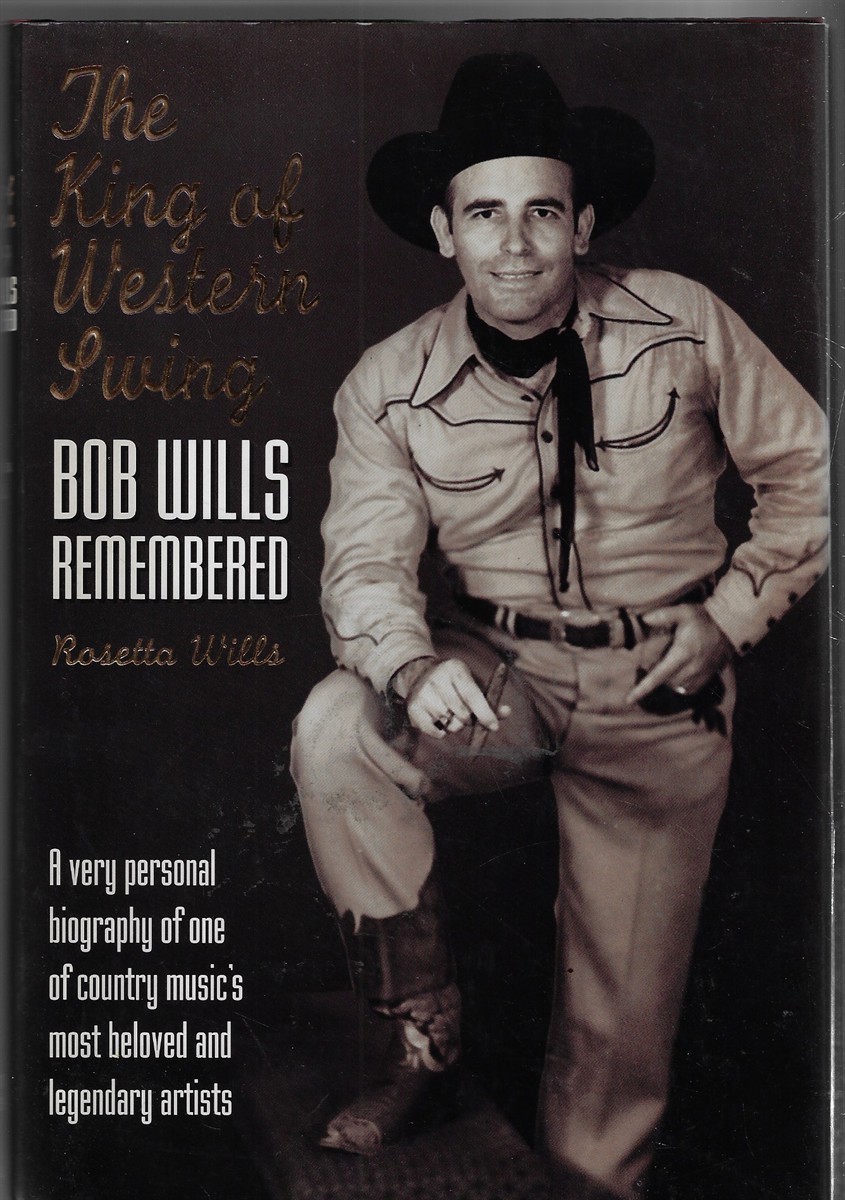 The King of Western Swing; Bob Wills Remembered
