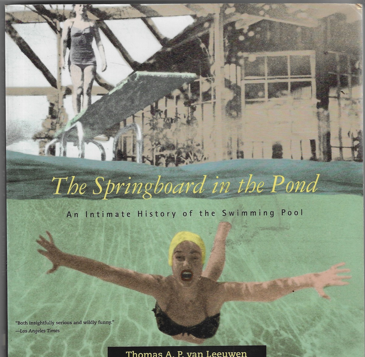 The Springboard in the Pond ; An Intimate History of the Swimming Pool