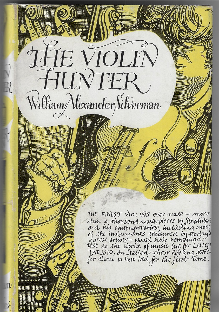 The Violin Hunter; The Life Story of Luigi Tarisio the Great Collector of Violins