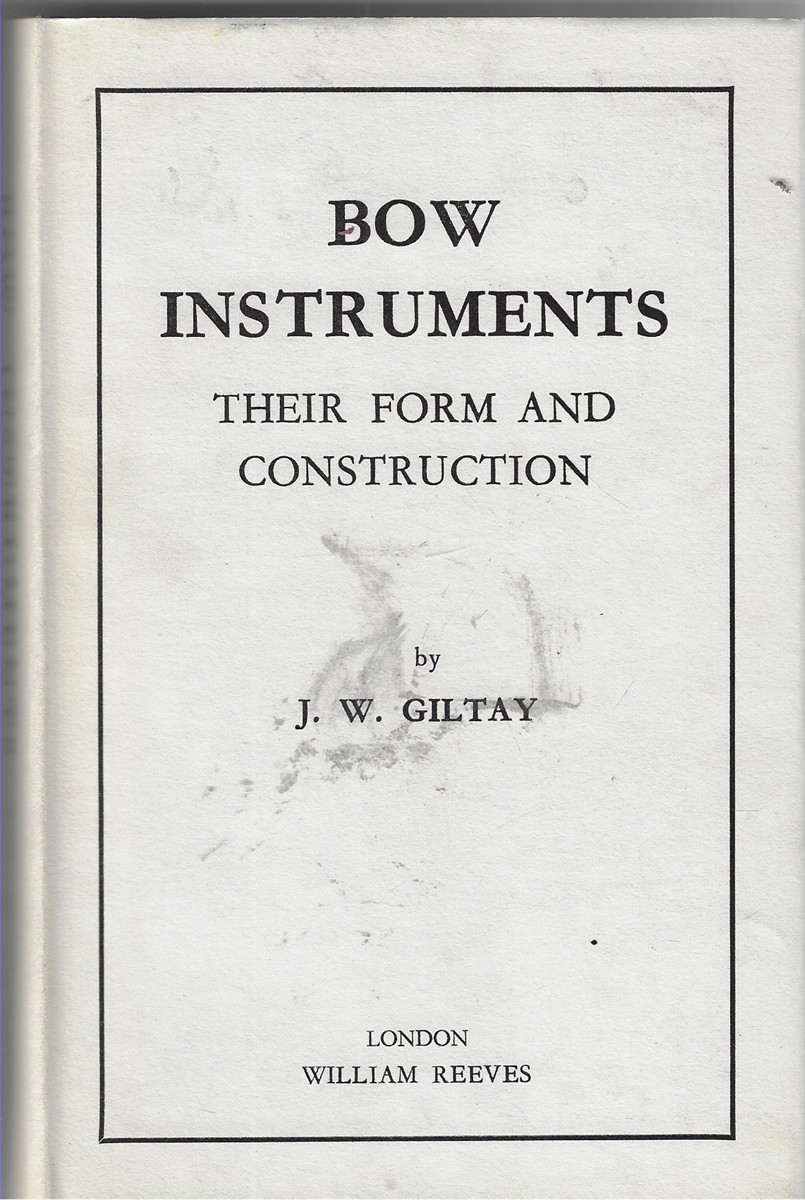 Bow Instruments; Their Form and Construction