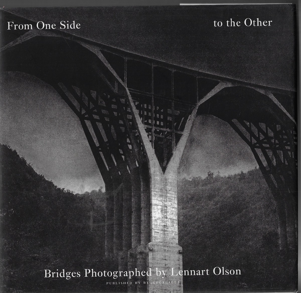 From One Side to the Other [Signed by the Co-Editor]; Bridges Photographed by Lennart Olson