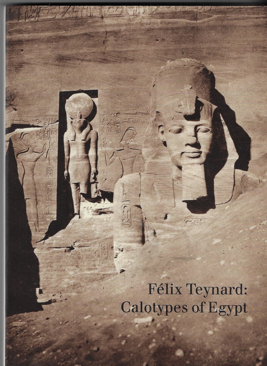 Felix Teynard; Calotypes of Egypt