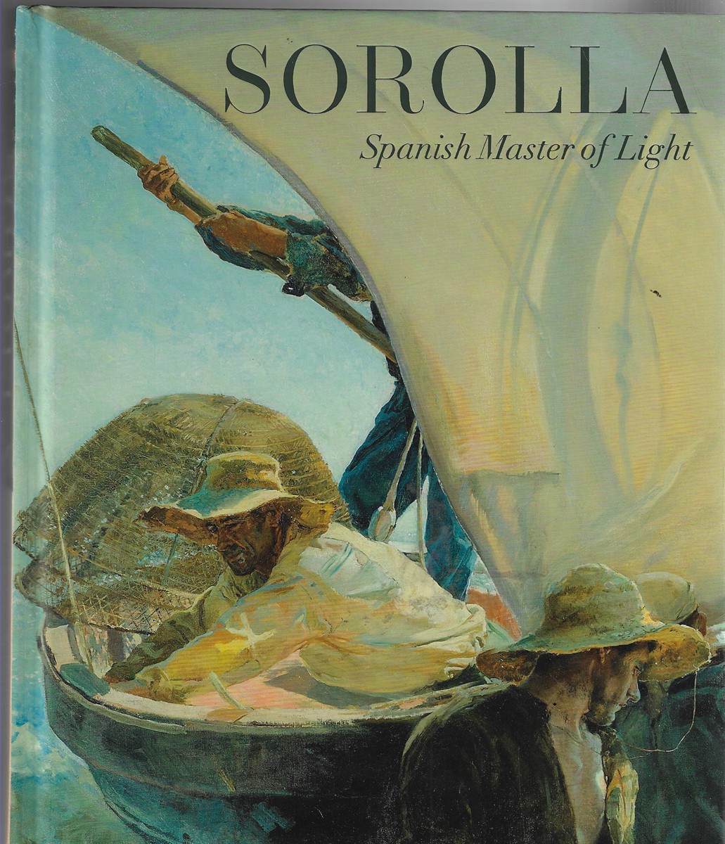 Image for Sorolla; Spanish Master of Light Sorolla; Spanish Master of Light