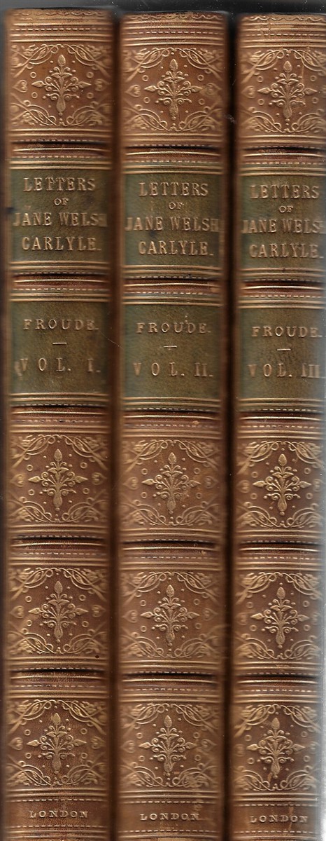 Letters and Memorials of Jane Welsh Carlyle [Complete in Three Volumes]