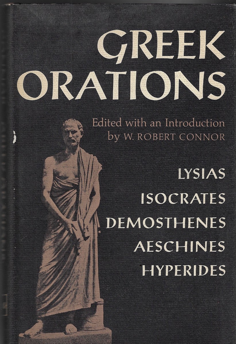 Greek Orations; Lysias, Isocrates, Demosthenes, Aeschines, Hyperides and Letter of Philip