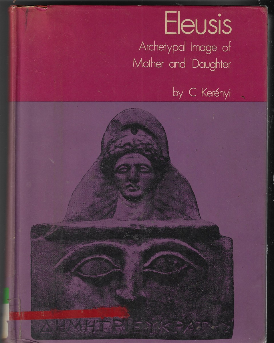 Eleusis; Archetypal Image of Mother and Daughter