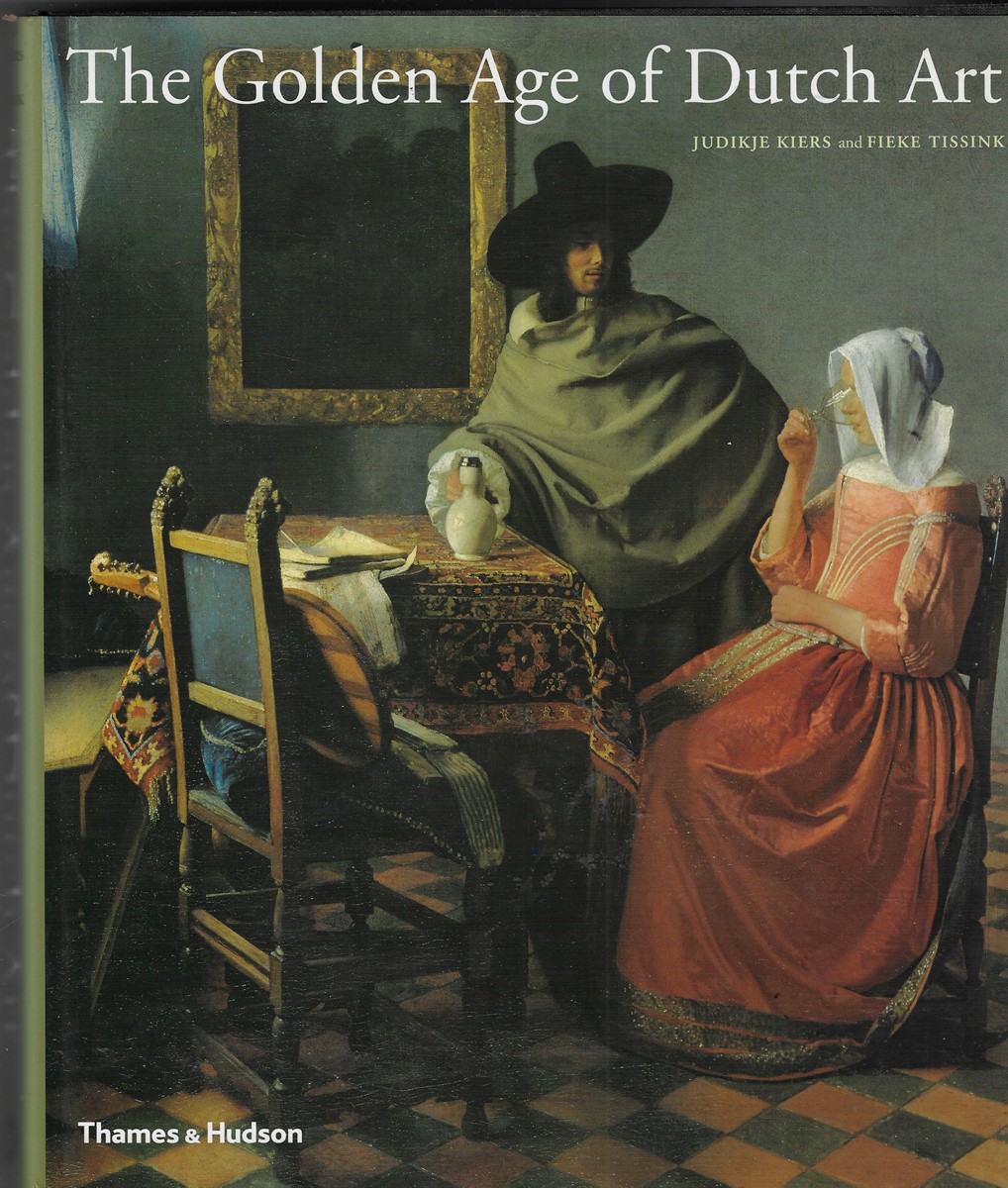 The Golden Age of Dutch Art ; Painting, Sculpture, Decorative Art