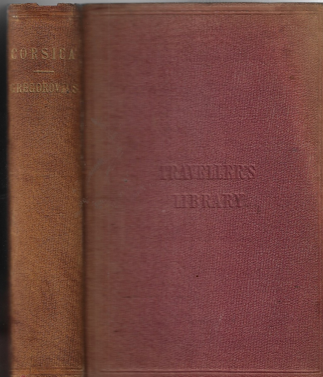 Corsica in its Picturesque, Social, and Historical Aspects: The Record of a Tour in the Summer of 1852
