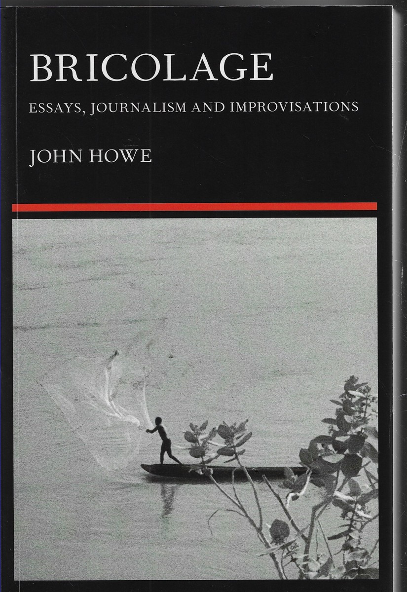 Bricolage ; Essays, Journalism and Improvisations