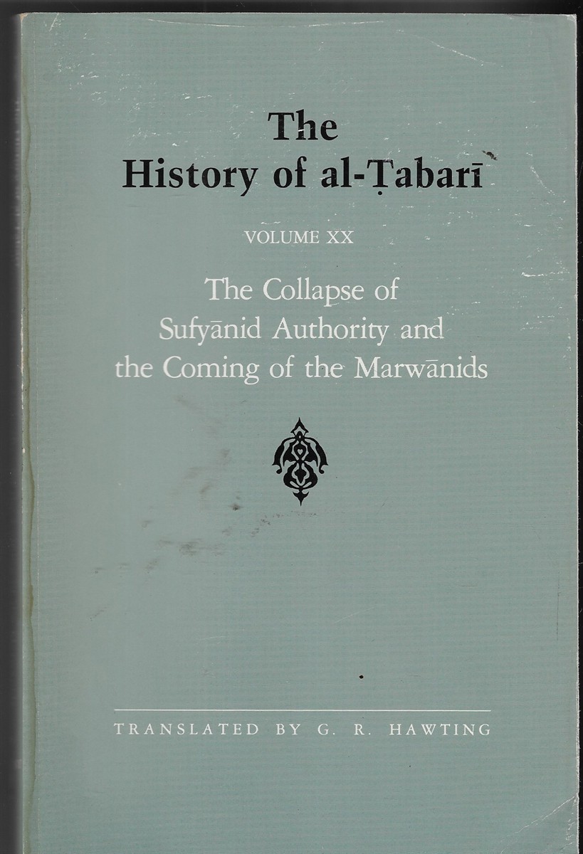 The History of Al-Tabari Vol. XX; The Collapse of Sufyanid Authority and the Coming of the Marwanids