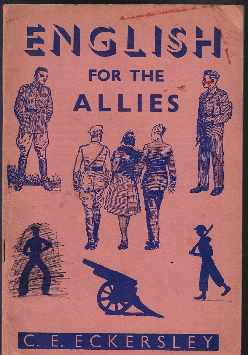 English for the Allies; Specially Written for Soldiers, Sailors and Airmen of the United Nations