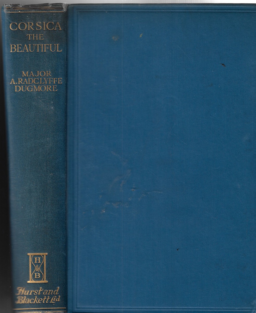 Image for Corsica the Beautiful; An Impression of the Island as it is Today, and of its History Corsica the Beautiful; An Impression of the Island as it is Today, and of its History