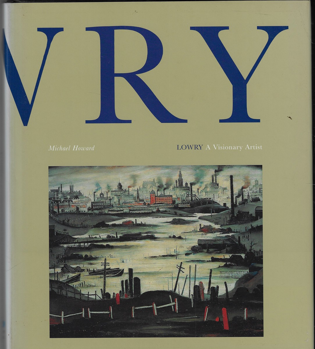 Lowry; A Visionary Artist