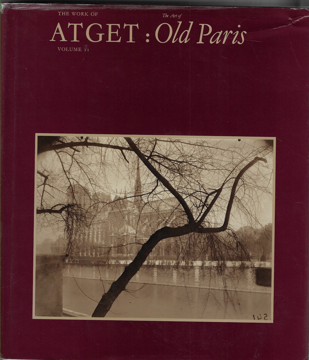 Image for The Work of Atget; The Art of Old Paris: VII The Work of Atget; The Art of Old Paris: VII