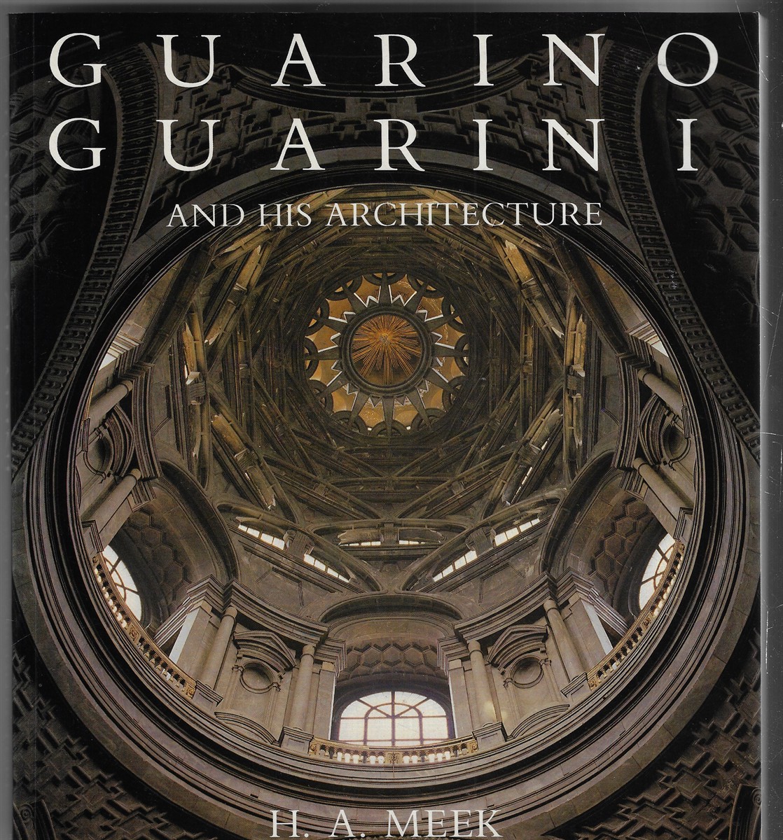 Image for Guarino Guarini and his Architecture Guarino Guarini and his Architecture
