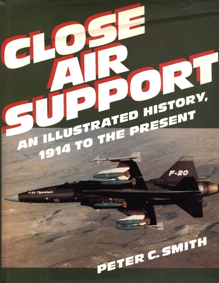 Image for Close Air Support An Illustrated History, 1914 to the Present
