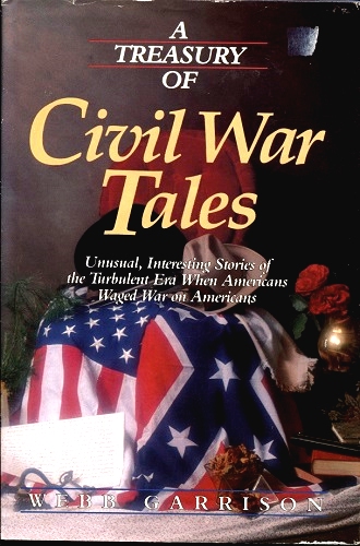 Image for A Treasury Of Civil War Tales Unusual, Interesting Stories of the Turbulent Era when America Waged War on Americans