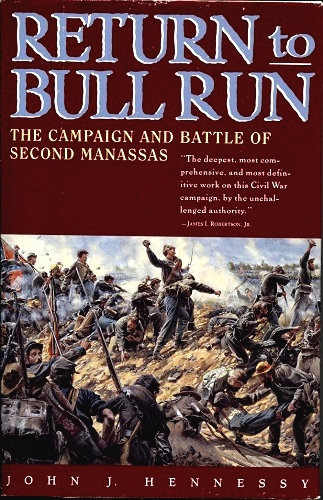 Image for Return To Bull Run The Campaign and Battle of Second Manassas