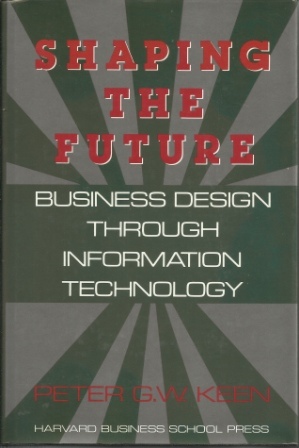 Image for Shaping The Future, Business Design Through Information Technology