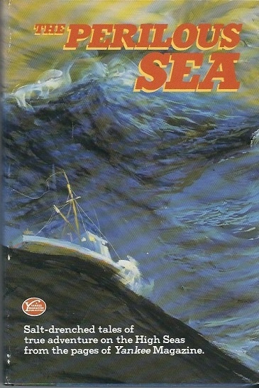 Image for The Perilous Sea The Salt-Drenched Tales of True Adventure on the High Seas from the Pages of Yankee Magazine