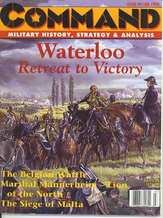 Image for Command Military History, Strategy & Analysis, Issue 49 / July 1998 Waterloo, Retreat to Victory