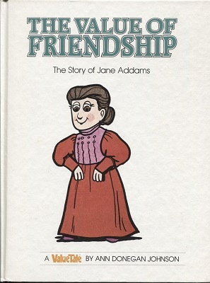 Image for The Value Of Friendship, The Story Of Jane Addams