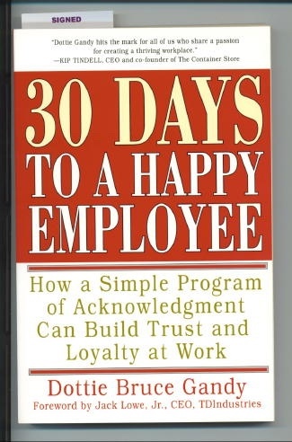 Image for 30 Days To A Happy Employee How a Simple Program of Acknowledgment Can Build Trust and Loyalty At Work