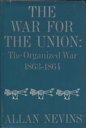 Image for The War For The Union: The Organized War 1863-1864