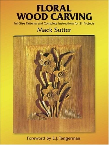 Image for Floral Wood Carving: Full Size Patterns And Complete Instructions For 21 Projects