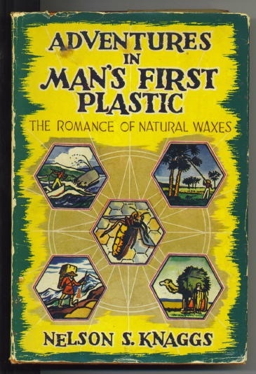Image for Adventures In Man's First Plastic The Romance of Natural Waxes