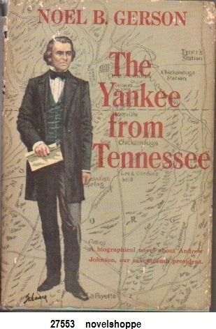 Image for The Yankee From Tennessee A Biographical Novel about Andrew Johnson, Our Seventeenth President