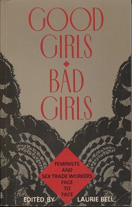 Image for Good Girls / Bad Girls Feminists and Sex Trade Workers Face to Face