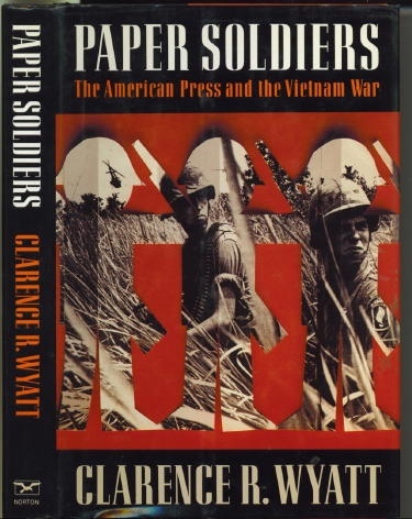 Image for Paper Soldiers The American Press and the Vietnam War