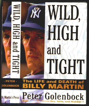 Image for Wild, High And Tight; The Life And Death Of Billy Martin