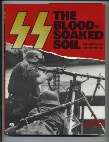 Image for SS The Blood-soaked Soil The Battles of the Waffen-Ss