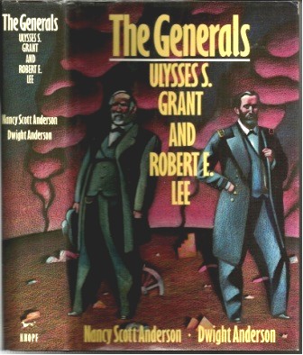 Image for The Generals Ulysses S. Grant and Robert E. Lee