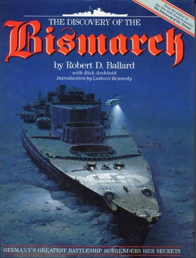 Image for The Discovery Of The Bismarck Germany's Greatest Battleship Surrenders Her Secrets