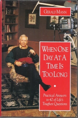 Image for When One Day at a Time Is Too Long  Practical Answers to 42 of Life's Toughest Questions