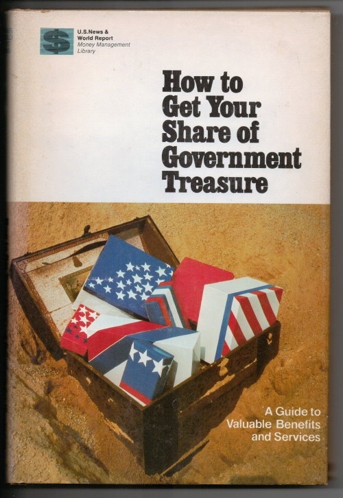 Image for How To Get Your Share Of Government Treasure A Guide to Valuable Benefits and Services
