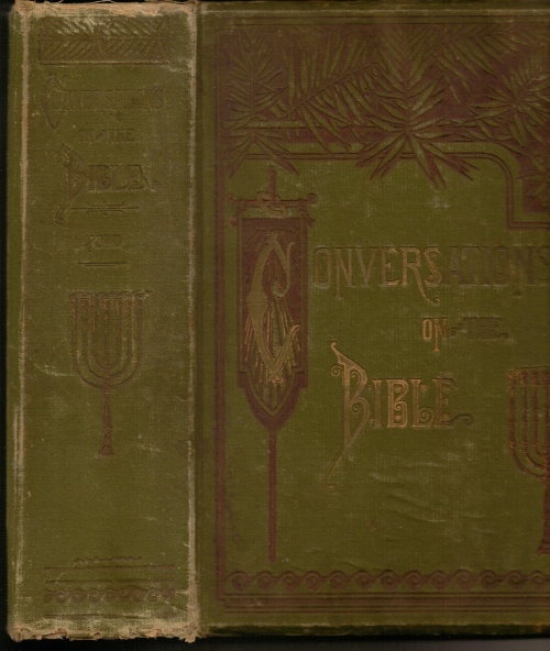 Conversations On The Bible, Its Statements Harmonized And Mysteries