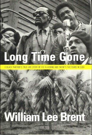 Image for Long Time Gone  A Black Panther's True-Life Story: of His Hijacking and Twenty-Five Years in Cuba