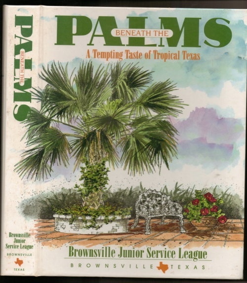 Image for Beneath The Palms, A Tempting Taste Of Tropical Texas [Brownsville, Texas]