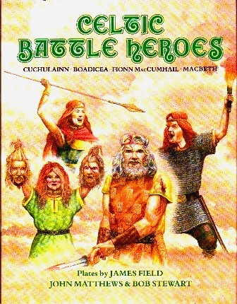 Image for Celtic Battle Heroes Cuchulain, Boadicea, Fionn MacCumhaill and Macbeth